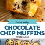 pinterest graphic of chocolate chip muffins, says: super easy chocolate chip muffins simplejoy.com - 2