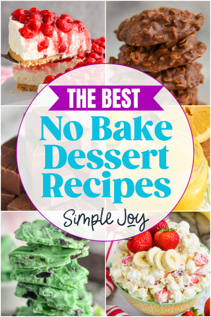 Image for No Bake Dessert Recipes roundup. Text says, "the best No Bake Dessert Recipes simple joy." six images show no bake desserts.