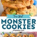 Pinterest graphic for Monster Cookies recipe. Top image is close up photo of a stack of Monster Cookies with a bite out of the top cookie. Bottom image is overhead photo of Monster Cookies on a cooling rack. Text says, "The Best Monster Cookies simplejoy.com."
