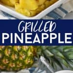 collage of photos of grilled pineapple