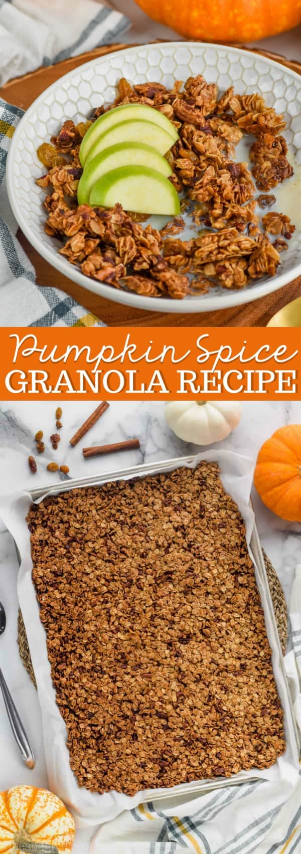 A collage of two images: in a small bowl of yogurt some Pumpkin Spice Homemade Granola and the other is a pan sheet of Pumpkin Spice Granola