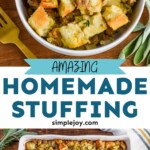 pinterest graphic of easy stuffing recipe, says, "amazing homemade stuffing simplejoy.com"