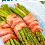 pinterest graphic of four bundles of asparagus wrapped in bacon on a platter, says, "the best bacon wrapped asparagus, simplejoy.com"