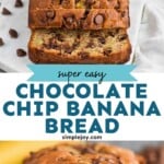 pinterest graphic of chocolate chip banana bread, says: "super easy chocolate chip banana bread, simplejoy.com"