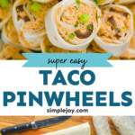 pinterest of taco pinwheels, says: "super easy taco pinwheels, simplejoy.com"
