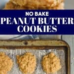 collage of photos of peanut butter no bake cookies