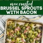 collage of photos of oven roasted brussel sprouts with bacon