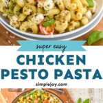 pinterest graphic of chicken pesto pasta, says: "super easy chicken pesto pasta simplejoy.com"