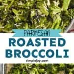 pinterest graphic of parmesan roasted broccoli, says "parmesan roasted broccoli simplejoy.com"