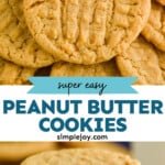 pinterest graphic of peanut butter cookies, says: "super easy peanut butter cookies simplejoy.com"