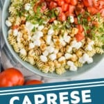 pinterest graphic of overhead of caprese pasta salad
