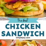 pinterest graphic of grilled chicken sandwich, says: the best chicken sandwich, simplejoy.com