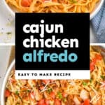 collage of photos of cajun chicken Alfredo