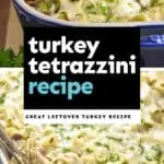 collage of photos of turkey tetrazzini recipe