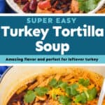 collage of photos of turkey tortilla soup