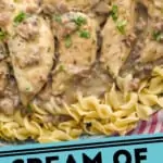 pinterst graphic of cream of mushroom chicken on a bed of noodles