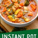 close up of a white bowl full of instant pot vegetable soup as part of a pinterest graphic