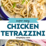 pinterest graphic of chicken tetrazzini says, "super easy chicken tetrazzini, simplejoy.com"