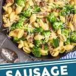 pinterest graphic of overhead view of sausage broccoli pasta topped with fresh parmesan and red pepper flakes