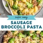 pinterest graphic of pasta with broccoli and sausage