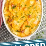 pinterest graphic of overhead of a white casserole dish with scalloped potatoes and ham recipe