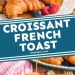 pinterest graphic of croissant French toast