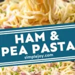 pinterest graphic of ham and pea pasta