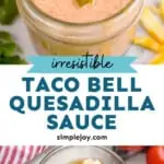 pinterest graphic of Taco Bell quesadilla sauce