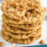 pinterest graphic of a pile of oatmeal butterscotch cookies with a bite taken out of the top one