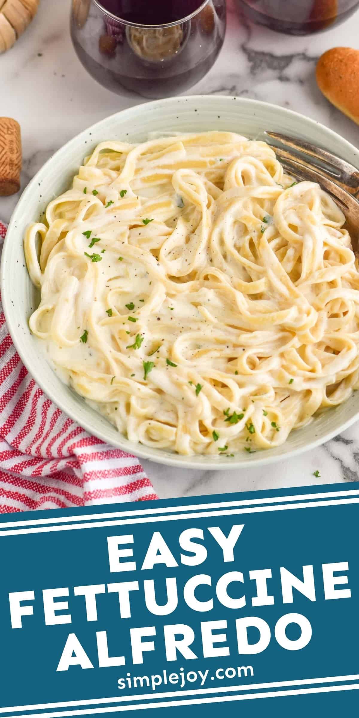 Fettuccine Alfredo Simple Joy
