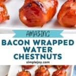 Pinterst graphic of bacon wrapped water chestnuts