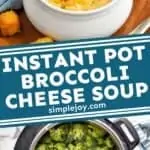 pinterest graphic of instant pot broccoli cheddar soup