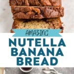 pinterest graphic of Nutella banana bread