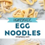 pinterest graphic of egg noodles that says "homemade egg noodles simplejoy.com"