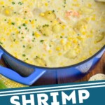 Pinterest graphic for Shrimp and Corn Chowder recipe. Image is overhead photo of a pot of Shrimp and Corn Chowder. Text says, "Shrimp and Corn Chowder simplejoy.com"