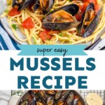 Pinterest graphic for mussels recipe. Top image shows plate of pasta with tomatoes and topped with mussels. Text says "super easy mussels recipe simplejoy.com" Lower image shows overhead pan of mussels in sauce.