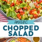 Pinterest graphic for Chopped Salad recipe. Top image is close up photo of Chopped Salad. Text says, "Amazing Chopped Salad simplejoy.com." Bottom image is overhead photo of a bowl of ingredients for Chopped Salad recipe with dressing and salad tongs beside bowl.
