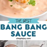 Pinterest graphic for Bang Bang Sauce recipe. Top image is close up photo of person's hand dipping breaded shrimp into a bowl of Bang Bang Sauce. Bottom left image is overhead photo of a bowl of ingredients for Bang Bang Sauce. Bottom right photo is bowl of Bang Bang Sauce with a whisk for mixing. Text says, "the best Bang Bang Sauce simplejoy.com"