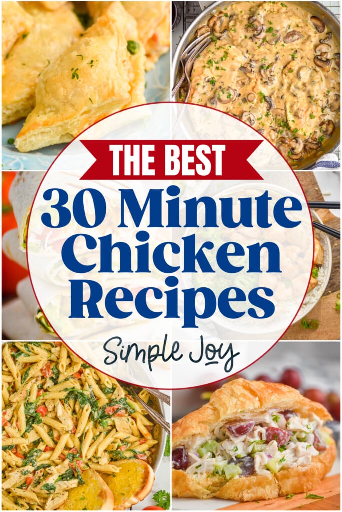 collage of chicken dinner recipes, says "the best 30 minute chicken recipes, simple joy"