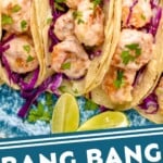 Pinterest graphic for Bang Bang Shrimp Tacos recipe. Image is overhead photo of Bang Bang Shrimp Tacos and lime wedges. Text says, "Bang Bang Shrimp Tacos simplejoy.com"