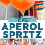 Pinterest graphic for Aperol Spritz recipe. Top image is close up photo of Aperol Spritz garnished with orange slices. Bottom photos show person's hand pouring ingredients into glass for Aperol Spritz recipe. Text says, "the best Aperol Spritz simplejoy.com"
