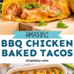 Pinterest graphic for BBQ Chicken Baked Tacos recipe. Top image is close up photo of BBQ Chicken Baked Tacos. Bottom image is overhead photo of a baking dish of BBQ Chicken Baked Tacos. Text says, "Amazing BBQ Chicken Baked Tacos simplejoy.com"