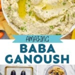 Pinterest graphic for Baba Ganoush. Top image shows Overhead view of a bowl of Baba Ganoush surrounded by slices of cucumber and pepper and pita chips for serving. Text says "amazing Baba Ganoush simplejoy.com" lower group of four images, upper left image shows eggplant halved on baking sheet for roasting, other three images show an overhead view of a food processor of baba ganoush ingredients.