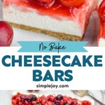 Pinterest graphic for cherry cheesecake bars. Top image shows a cherry cheesecake bar. Text says "no bake cheesecake bars simplejoy.com" Bottom images shows an overhead view of cherry cheesecake bars