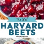 Pinterest graphic of Harvard Beets. Top image shows a bowl of Harvard Beets. Text says "the best harvard beets simplejoy.com" lower image shows overhead view of a bowl of harvard beets on a wooden cutting board with two forks and cinnamon sticks sitting beside.