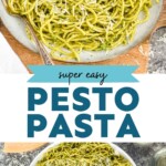 Pinterest image for Pesto Pasta. Top image shows a bowl of pesto pasta topped with parmesan cheese. Text says "super easy pesto pasta simplejoy.com" Lower image shows overhead view of a plate of pesto pasta