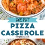 pinterest graphic of one pot pizza casserole, says: "one pot pizza casserole simplejoy.com"