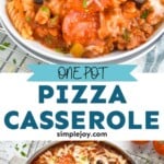 pinterest graphic of one pot pizza casserole, says: "one pot pizza casserole simplejoy.com"