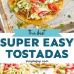 pinterest graphic of tostadas, says, "the best super easy tostadas, simplejoy.com"
