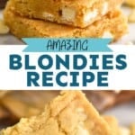 Pinterest graphic for Blondie Recipe. Top image is side view of a stack of blondie brownies. Bottom image is an overhead view of a stack of blondie brownies with a bite taken out of the top brownie. Text says, "amazing blondies recipe simplejoy.com"